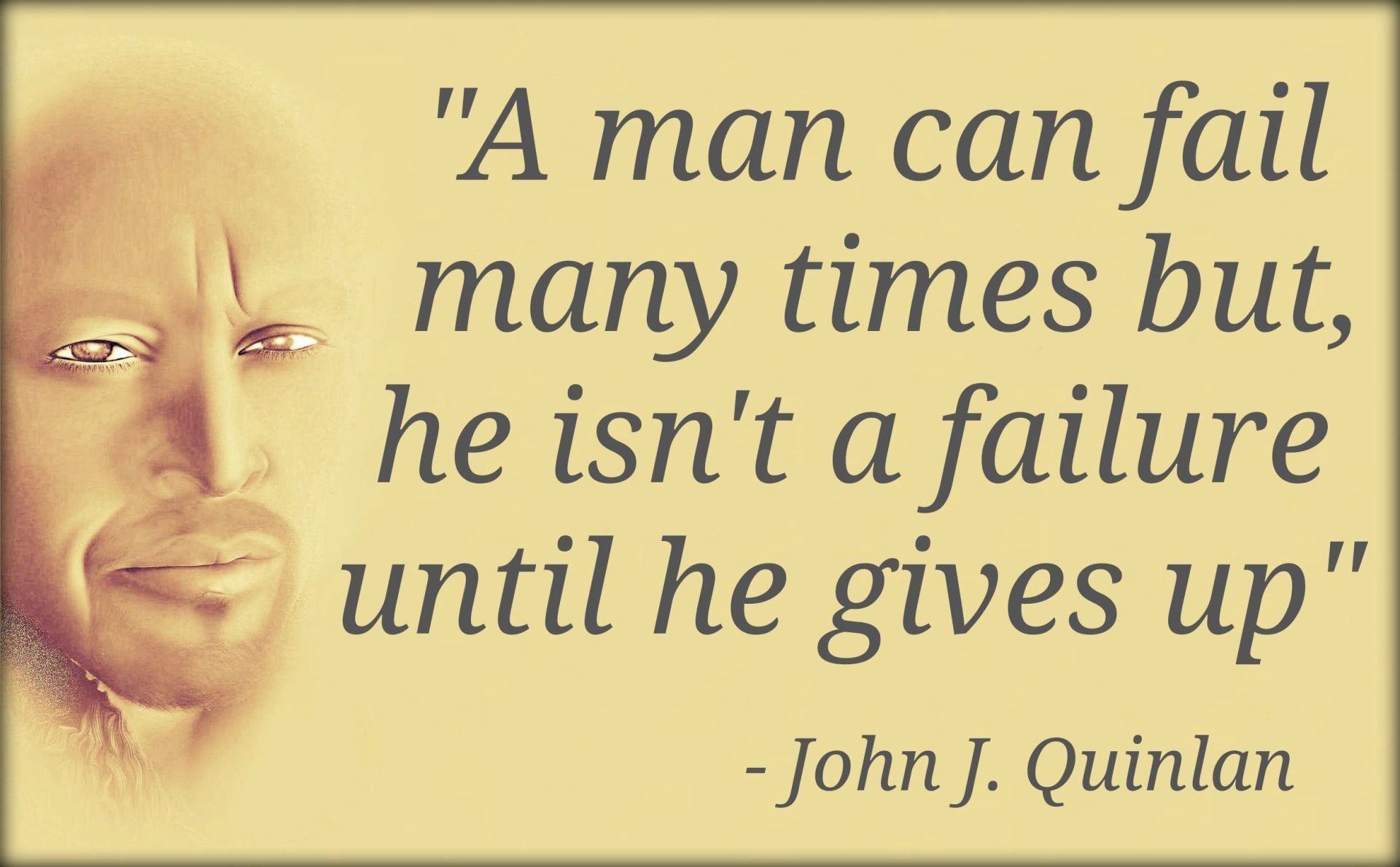 John J. Quinlan Life Lesson Inspiration Quote 4-5-2020