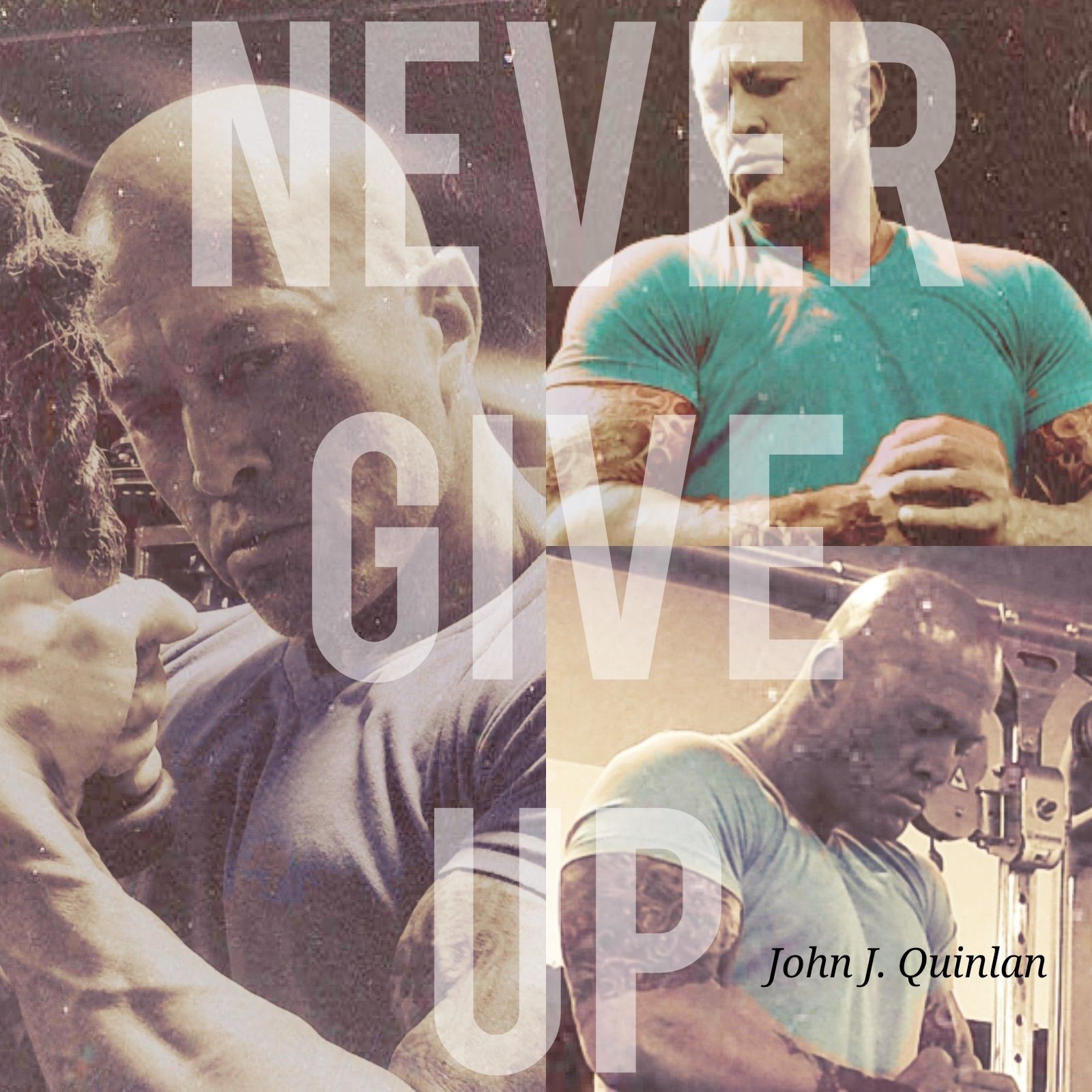 John J. Quinlan Never Give Up Poster 2019 #JohnJQuinlan
