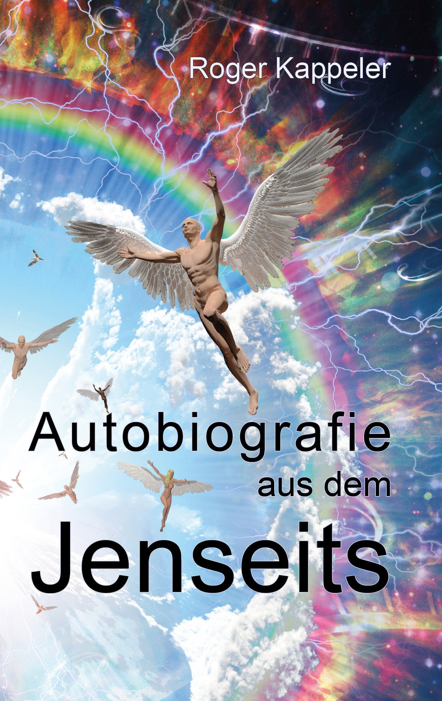 Autobiografie aus dem Jenseits - Roger Kappeler