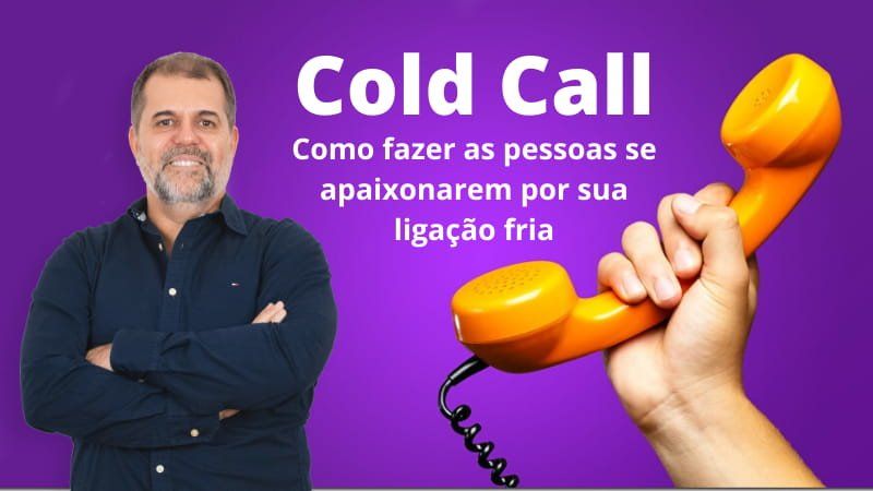Como fazer as pessoas se apaixonarem por sua ligação fria (cold call)