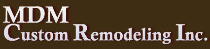 MDM Custom Remodeling company logo
