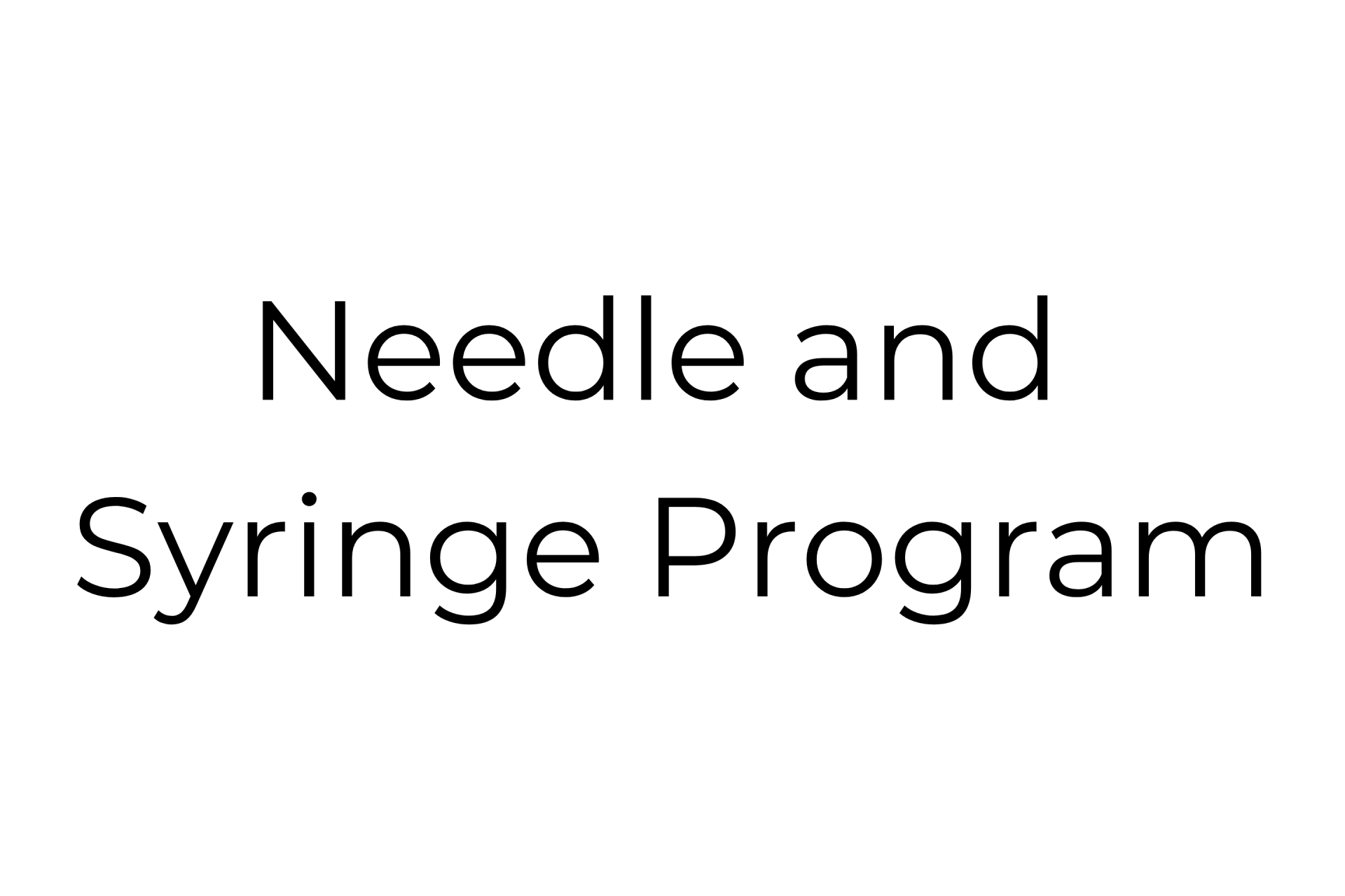 A white background with the words `` needle and syringe program '' written on it.