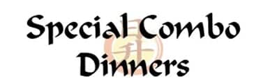 Special Combo Dinners Special Combo Dinners