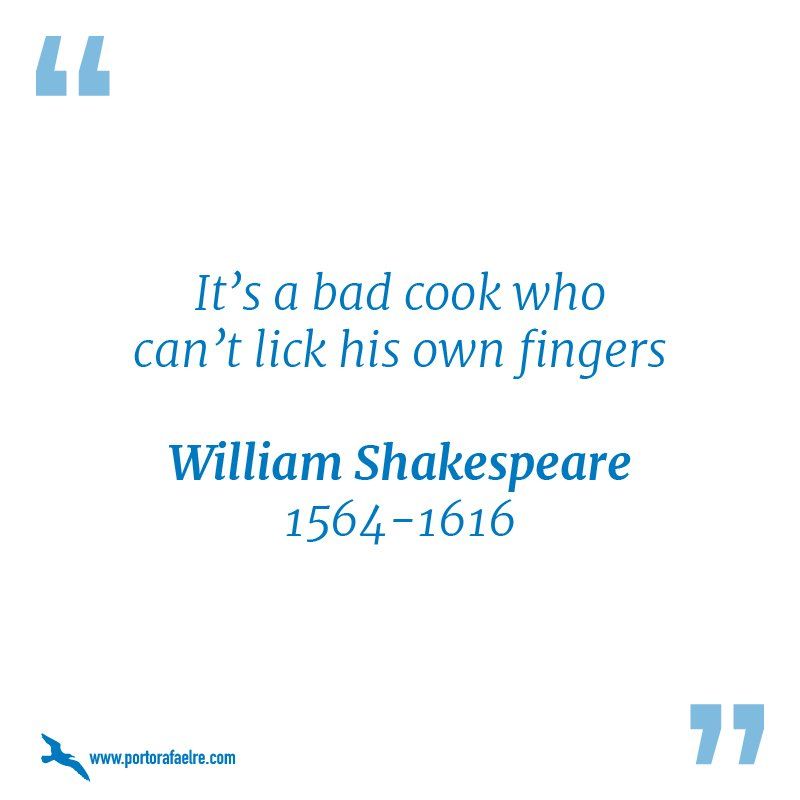 a quote from william shakespeare that says it 's a bad cook who can 't lick his own fingers
