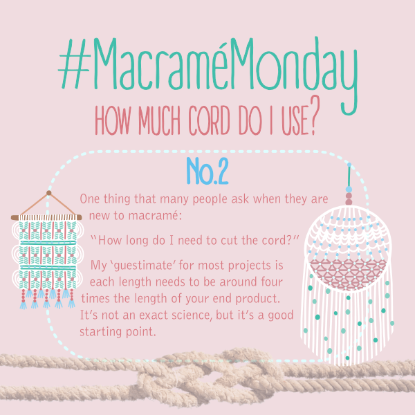 Macrame Monday #2 - How much cord do I use?