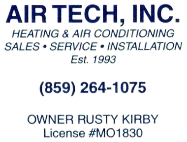Air Tech, Inc. - Heating & Air Conditioning - Sales - Service - Installation - Est. 1993 - (859) 264-1075 - Owner Rusty Kirby License #MO1830