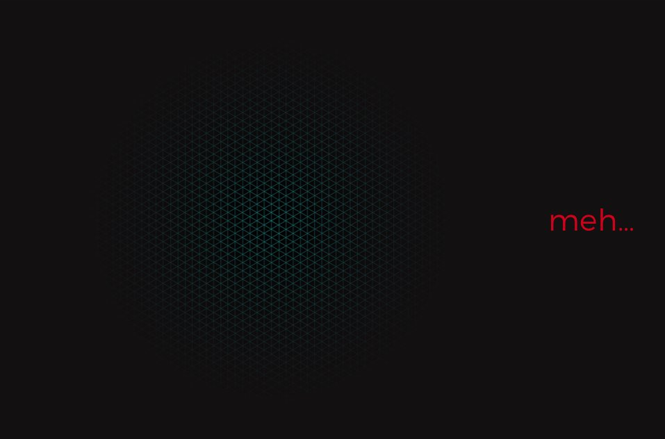 A black background with a red text that says meh.