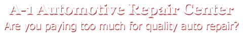 A-1 Automotive Repair Center A-1 Automotive Repair Center