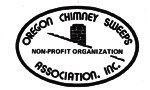 Oregon Chimney Sweeps Association Inc. Oregon Chimney Sweeps Association Inc.