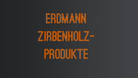 Erdmann Zirbenholz