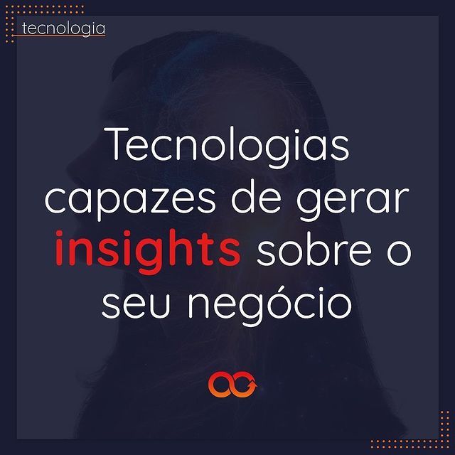 Conheça Tecnologias capazes de gerar insights sobre seu negócio