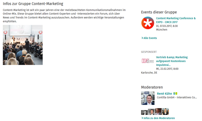 Die Gruppe „Content-Marketing“ auf XING – wie unten rechts zu sehen wird sie von Contilla-Mitarbeitern moderiert. Rechts oben wird zudem die von Contilla durchgeführte CMCX 2017 als Event angezeigt. Die Gruppe „Content-Marketing“ auf XING – wie unten rechts zu sehen wird sie von Contilla-Mitarbeitern moderiert. Rechts oben wird zudem die von Contilla durchgeführte CMCX 2017 als Event angezeigt.