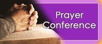 Check out our Prayer Conference Mission's Page Prayer Conference