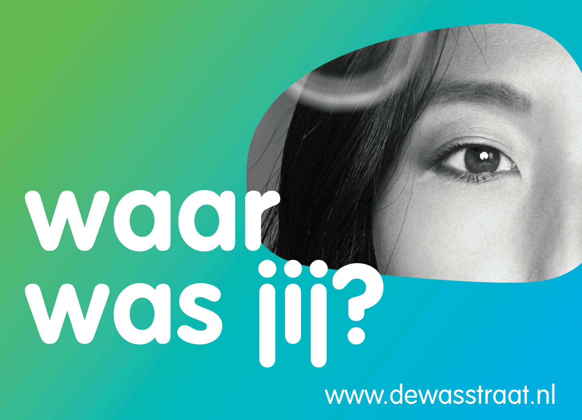Groenblauwe poster met Nederlandse tekst en een zwart-wit close-up van een oog en haar.