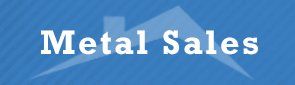 Metal Sales - Roofing Materials Metal Sales - Roofing Materials