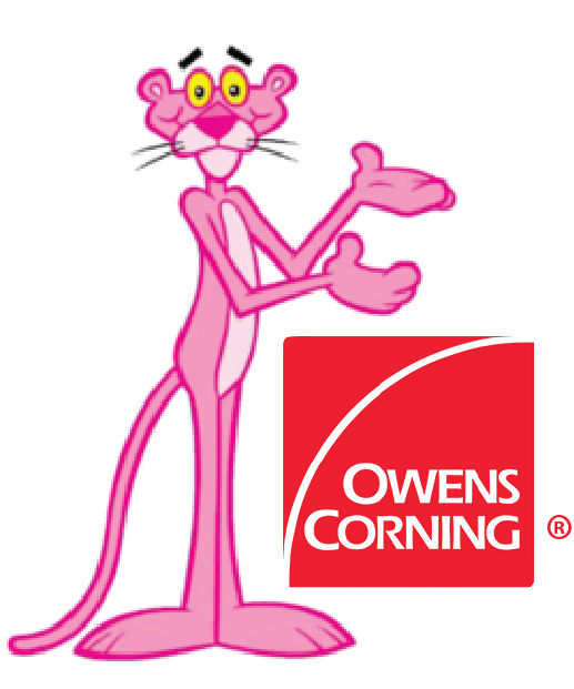 A pink panther is standing next to a owens corning logo