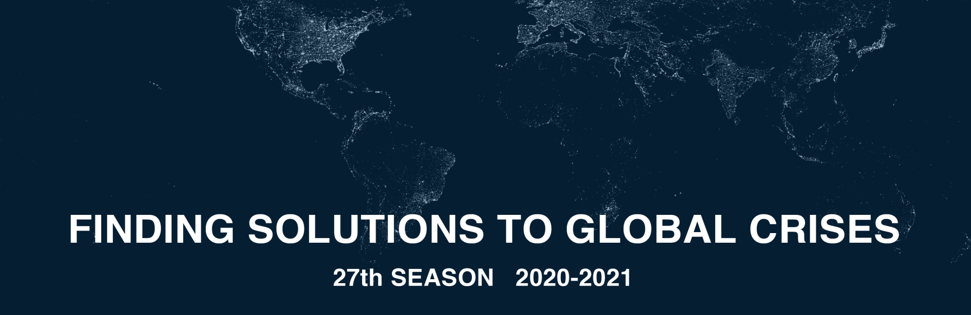 A poster for the 27th season of finding solutions to global crises