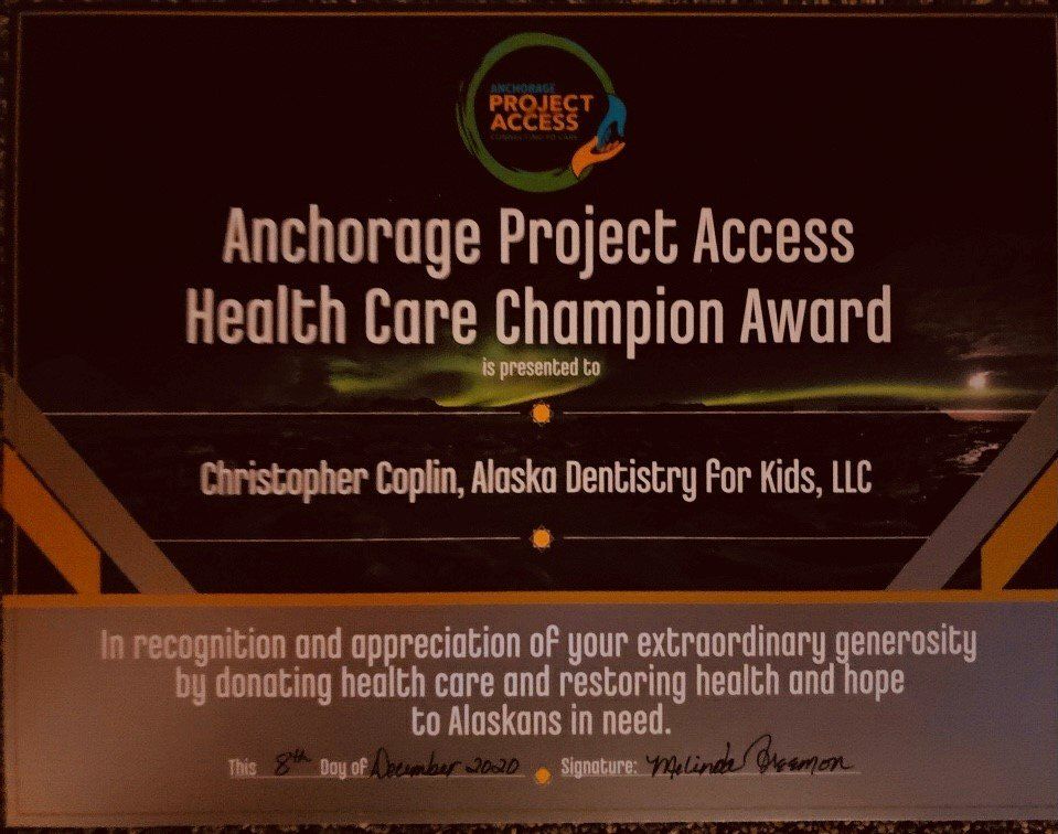 Certificate: Anchorage Project Access Health Care Champion Award, presented to Christopher Coplin, Alaska Dentistry For Kids, for donating healthcare.