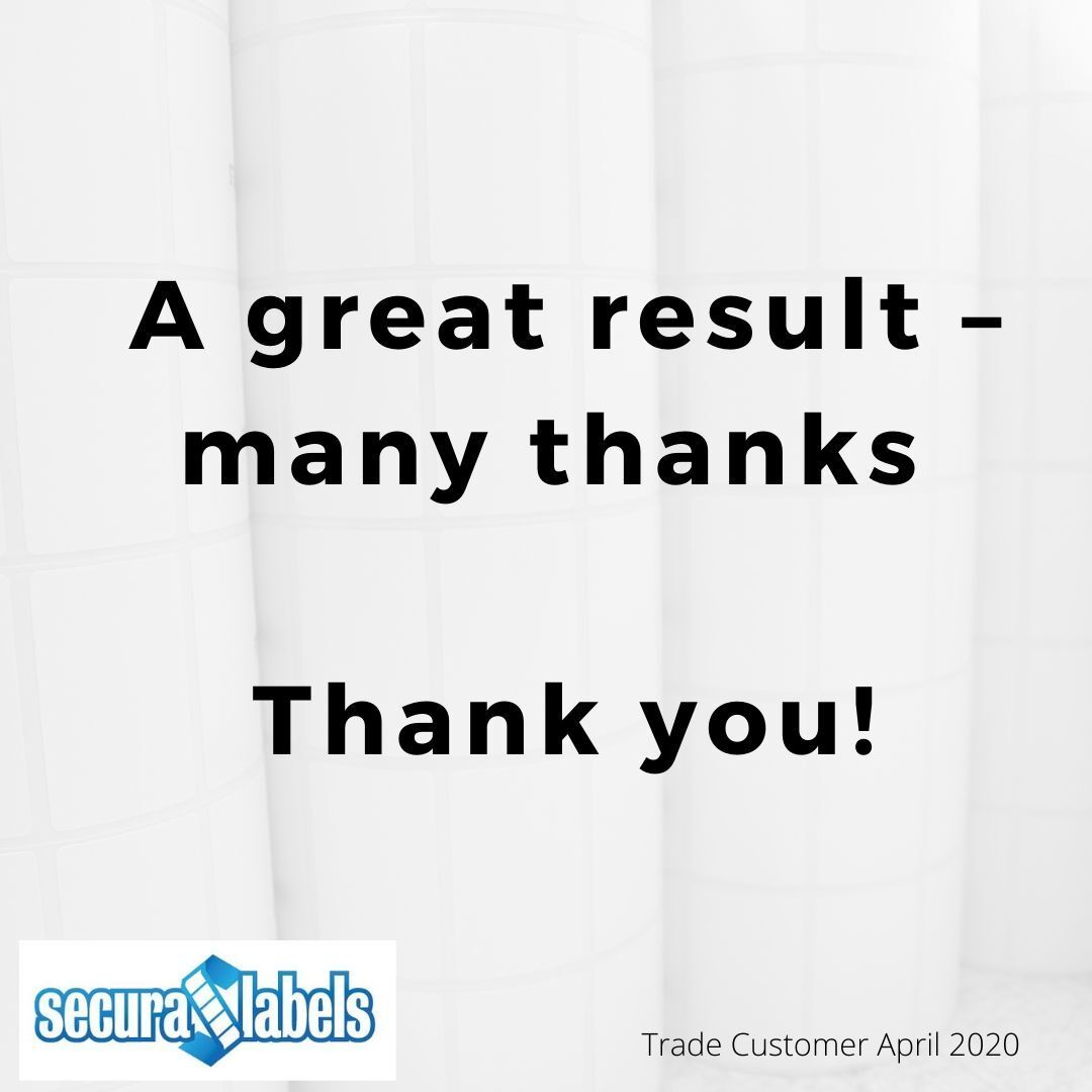 Testimonial for Secura Labels saying 'A great result - many thanks'.