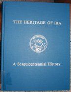 The Heritage of Ira - A Sesquicentennial History published in 1990 The Heritage of Ira - A Sesquicentennial History published in 1990