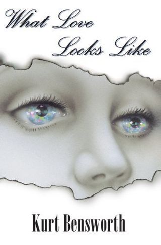 What Love Looks Like by Kurt Bensworth