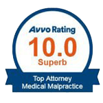 Avvo Rating 10.0 Superb, Top Attorney for Medical Malpractice badge. Blue and orange colors.