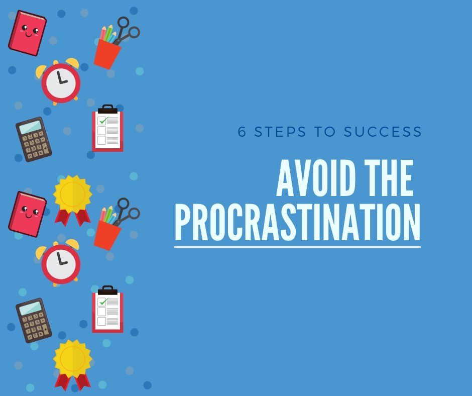 6 steps to success avoid the procrastination on a blue background