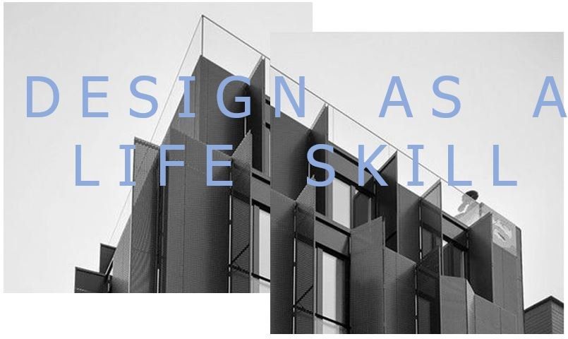 A black and white photo of a building that says design as a life skill