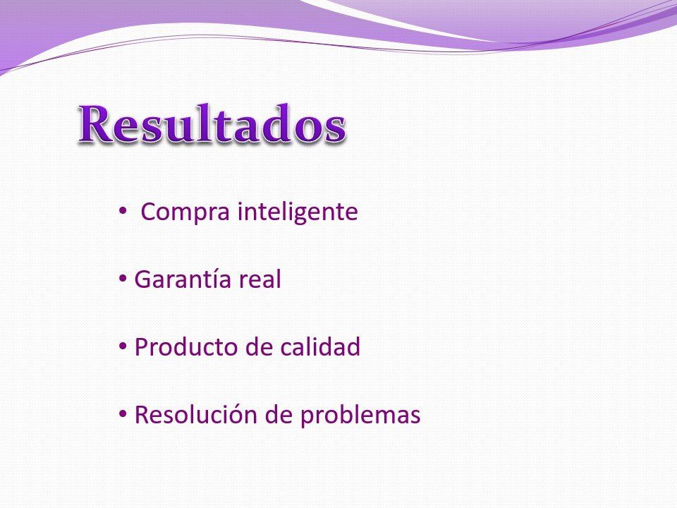 Diapositiva morada titulada “Resultados” con cuatro viñetas: compra inteligente, garantía real, producto de calidad y resolución de problemas