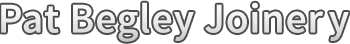 Pat Begley Joinery