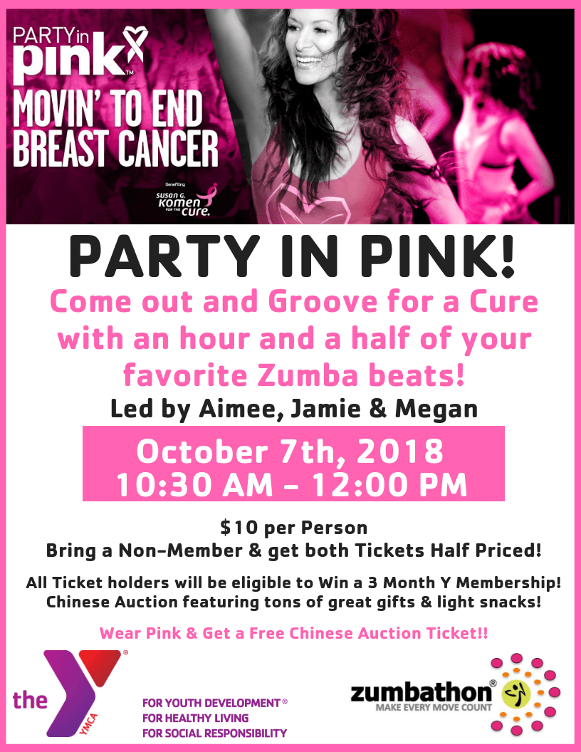 Party in Pink event: Zumba fundraiser to end breast cancer on October 7, 2018, at YMCA. Wear pink.