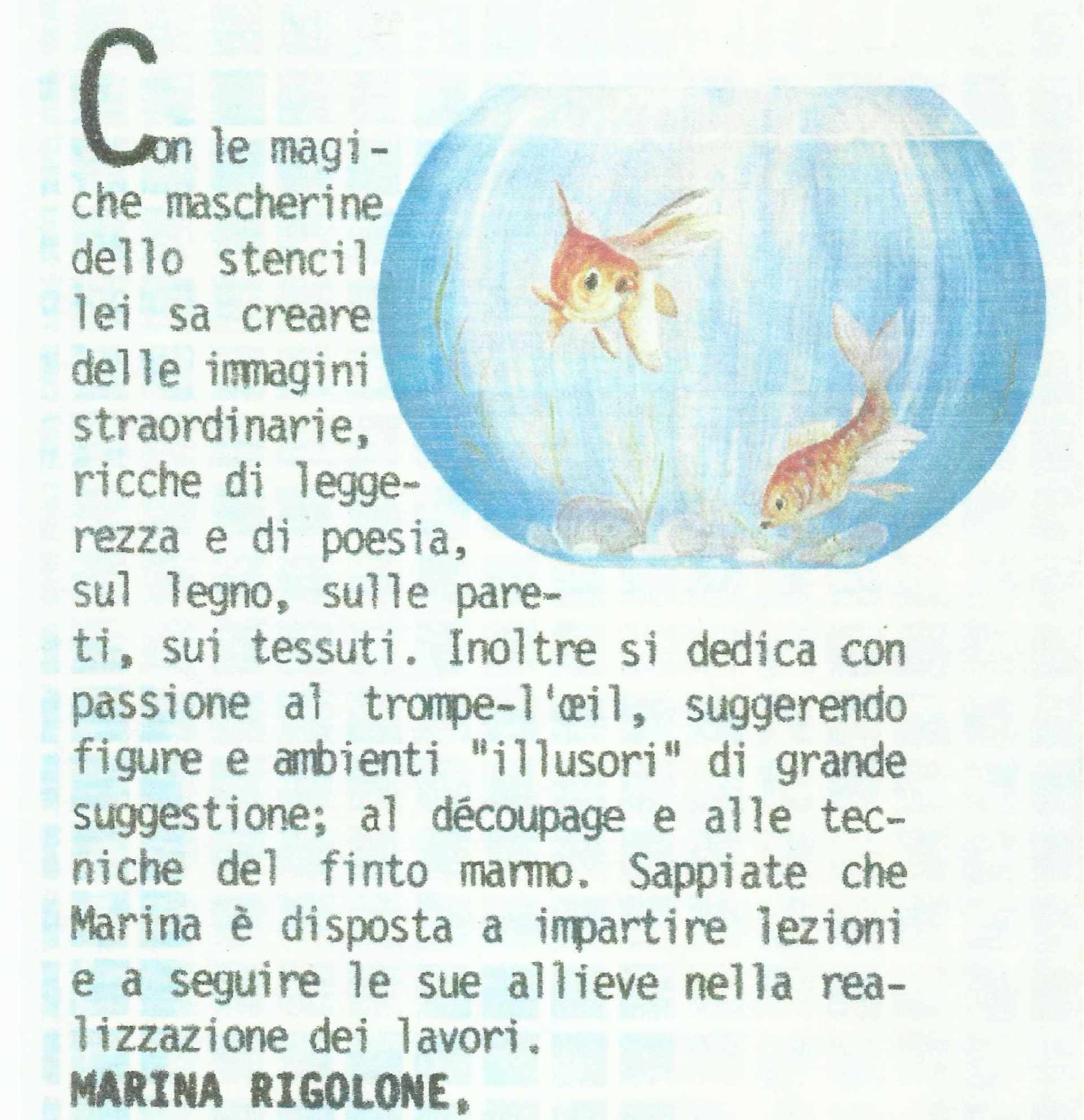 animali, cani, gatti, cavalli,  quadri, giornali, ritratti, dipinti, su misura, animali vestiti, oggetti, arredi, uova dipinte, piatti, decorazioni, trompe, fiori, stencil, decoupage, carta, colla, matita, pennello, olio su tela , riviste, libri, pubblicazioni, eventi, Marina Rigolone, artista, pittrice, decoratrice,