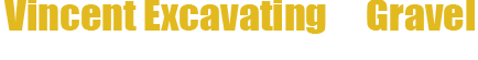 Logo, Vincent Excavating & Gravel - Landscape Materials