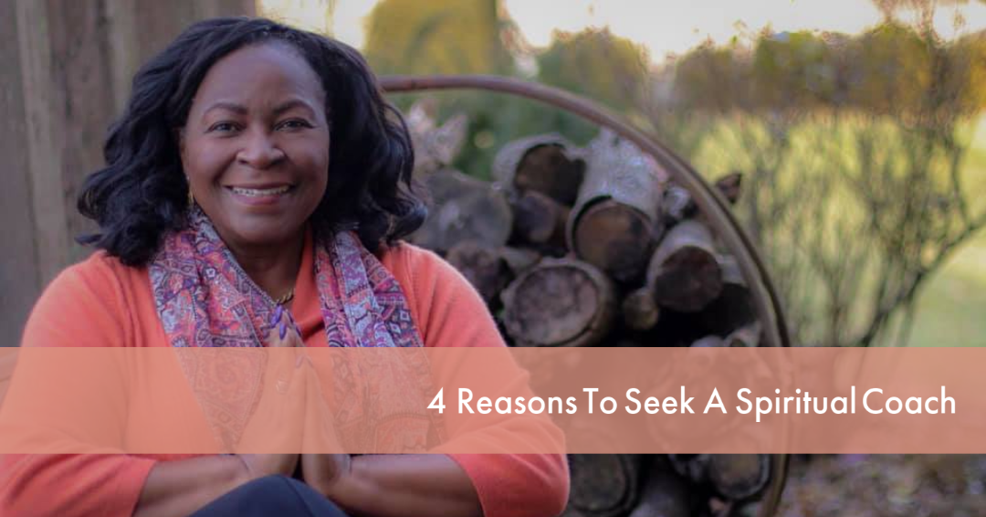 4 Reasons (and more) to Seek a Spiritual Life Coach