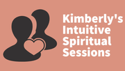 Touch- Free Readings Available Kimberly's Intuitive Spiritual Sessions
