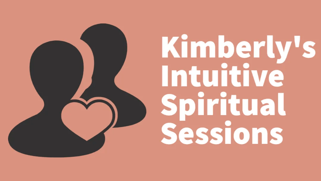 Touch- Free Readings Available Kimberly's Intuitive Spiritual Sessions