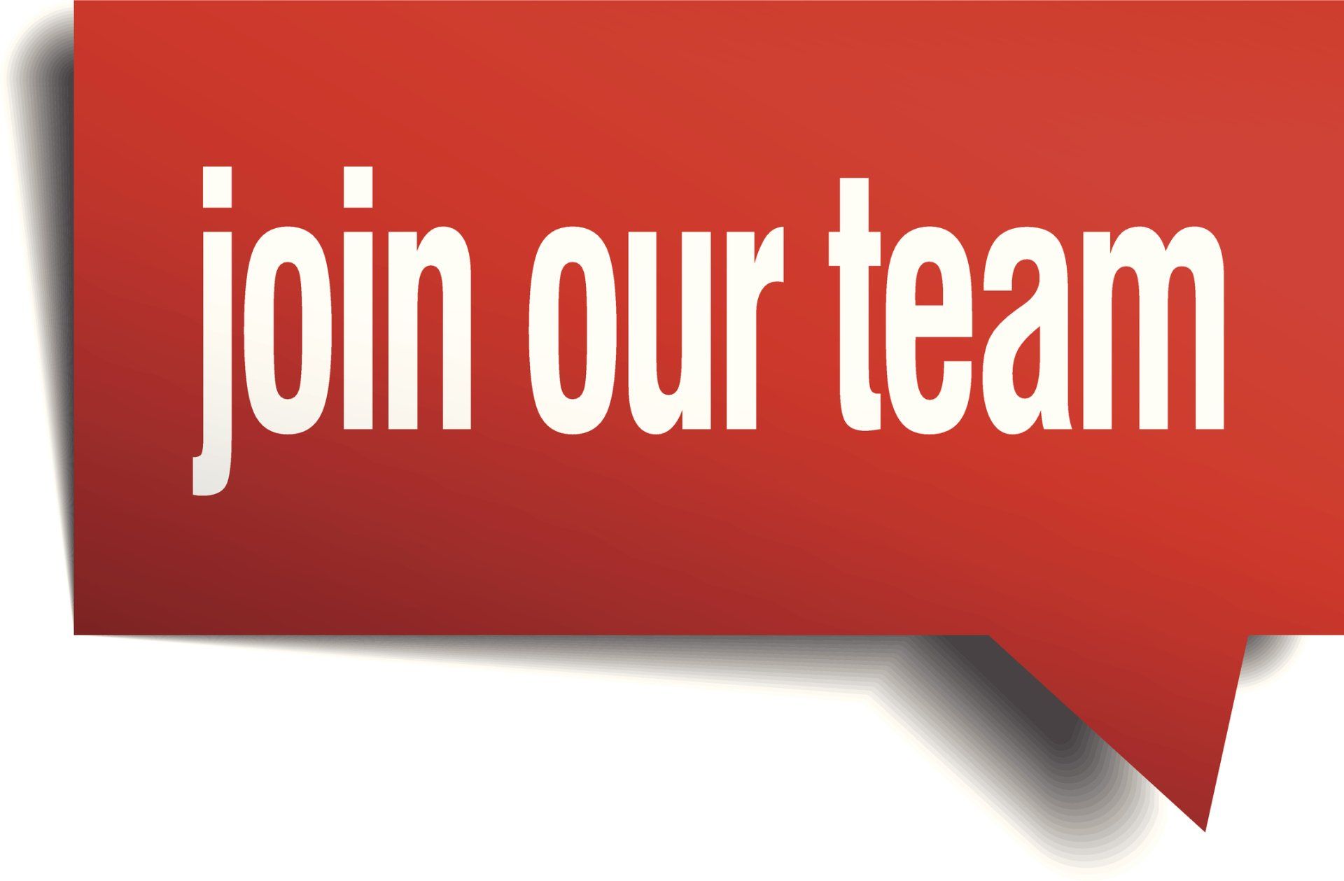 Join Our Team Join Our Team