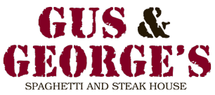 GUS & GEORGE'S SPAGHETTI AND STEAK HOUSE