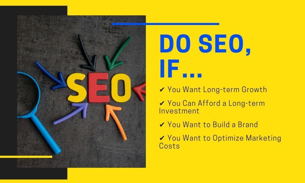 Do SEO, If… Do SEO, If…