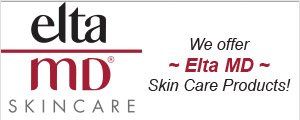 We offer Elta MD Skin Care Products! We offer Elta MD Skin Care Products!