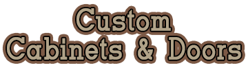 Custom Cabinets & Doors