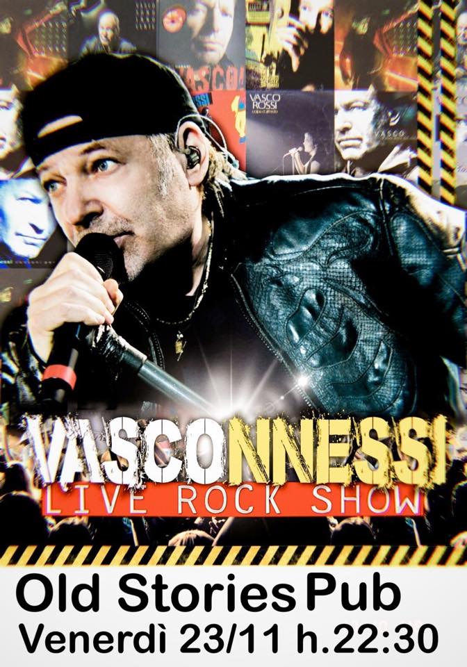 Locandina del concerto: Vasconnessi Live Rock Show all'Old Stories Pub, venerdì 23 novembre alle 22:30.