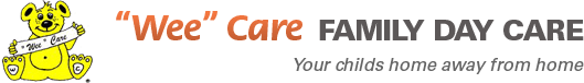 “Wee” Care Family Day Care “Wee” Care Family Day Care