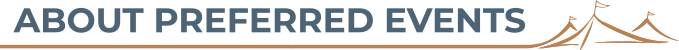 About | Preferred Events - The Best In Party Planning About | Preferred Events - The Best In Party Planning