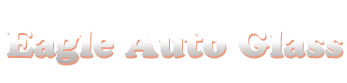 Eagle Auto Glass Eagle Auto Glass