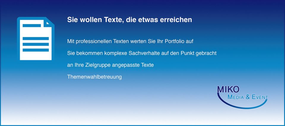 Die Vorteile professioneller Texte für Sie auf einen Blick Professionelle Texte, mit denen Sie etwas erreichen wie z.B. Anzeigen, Flyer, News