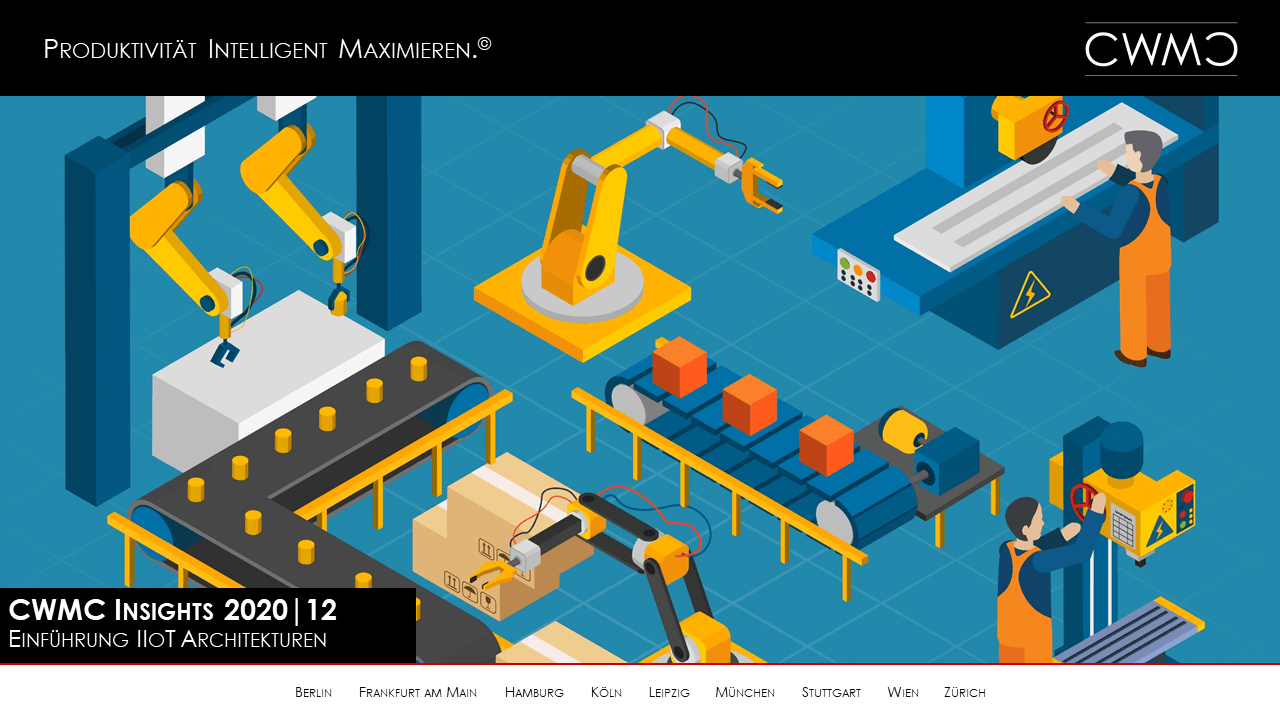 CWMC Insights 2020|12 - Einführung IIoT Architekturen CWMC Insights 2020|12 - Einführung IIoT Architekturen