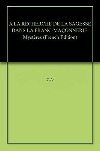 A LA RECHERCHE DE LA SAGESSE DANS LA FRANC-MAÇONNERIE: Mystères ebook
