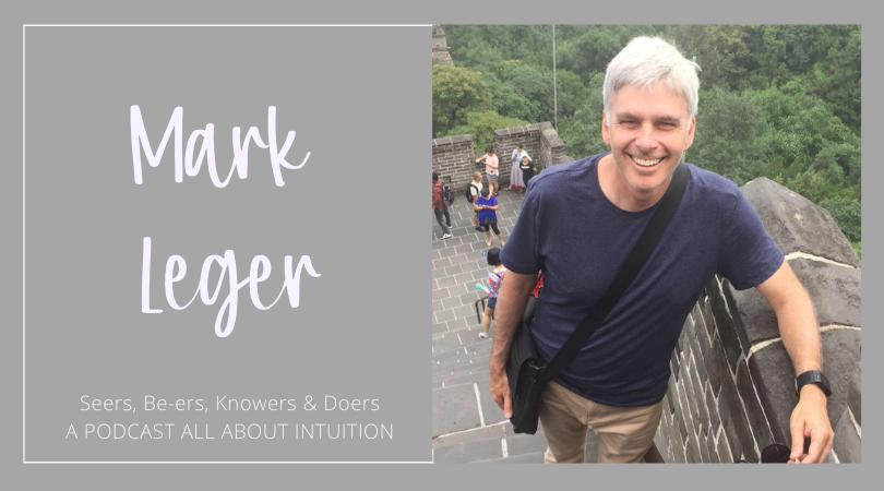 Seers, Be-ers, Knowers and Doers. A Podcast about Intuition
