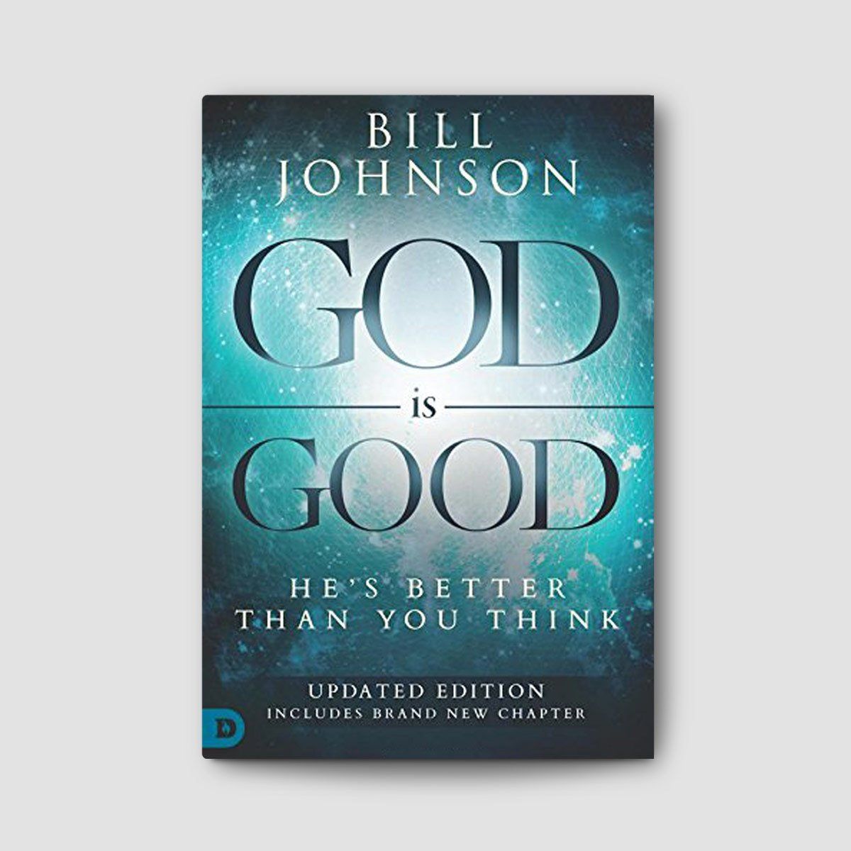Bill Johnson's Book: God is good